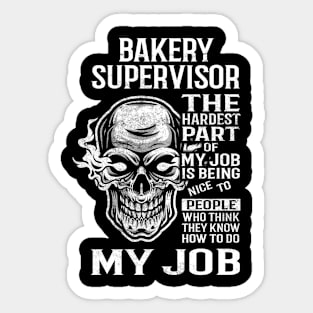 Bakery Supervisor T Shirt - The Hardest Part Gift Item Tee Sticker